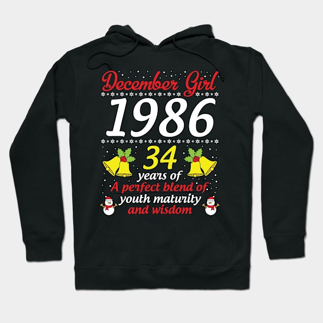 Born In December Girl 1986 Happy Birthday 34 Years Of A Perfect Blend Of Youth Maturity And Wisdom Hoodie by hoaikiu